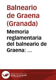 Memoria reglamentaria del balneario de Graena : correspondiente á la temporada oficial del 1896 / [el médico-director Joaquín María Aleixandre. | Biblioteca Virtual Miguel de Cervantes