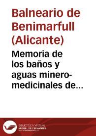 Memoria de los baños y aguas minero-medicinales de Benimarfull / Medico-Director Adolfo Cervera Torres. | Biblioteca Virtual Miguel de Cervantes