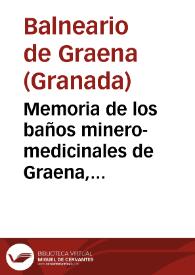 Memoria de los baños minero-medicinales de Graena, escrita por D. Ramón Torner y Martin, medico-director en propiedad de los mismos y relativa á la temporada oficial de 1884. | Biblioteca Virtual Miguel de Cervantes