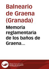 Memoria reglamentaria de los baños de Graena correspondiente a la temporada de 1880 / por D. Joaquin Iborra. | Biblioteca Virtual Miguel de Cervantes