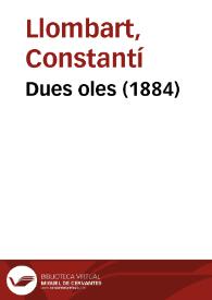 Dues oles (1884) | Biblioteca Virtual Miguel de Cervantes