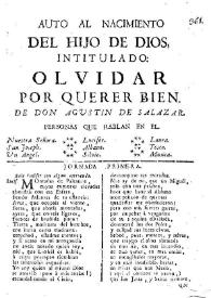 Auto al nacimiento del Hijo de Dios intitulado : Olvidar por querer bien / de Don Agustin de Salazar | Biblioteca Virtual Miguel de Cervantes