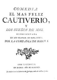 El mas feliz cautiverio, y los sueños de Josef | Biblioteca Virtual Miguel de Cervantes