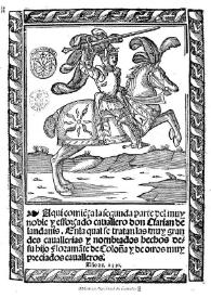 Aqui comieça la segund parte del muy noble y esforçado cauallero don Clarian de landanis en la qual se tratan las muy grandes cauallerias y nombrados hechos de su hijo Florãmate de Colona y de otros muy preciados caualleros : [1550] | Biblioteca Virtual Miguel de Cervantes