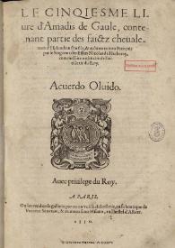 Le cinqiesme livre d'Amadis de Gaule, contenant partie des faictz cheaualereux d'Esplandian son filz, & aultres : [1550] / mis en François par le Seigneur des Essars Nicolas de Herberay ... | Biblioteca Virtual Miguel de Cervantes