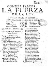 La fuerza de la ley / de don Agustin Moreto | Biblioteca Virtual Miguel de Cervantes