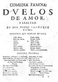 Duelos de amor y lealtad / don Pedro Calderon | Biblioteca Virtual Miguel de Cervantes