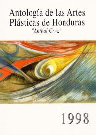 Antología de las Artes Plásticas de Honduras : Aníbal Cruz. 1998 | Biblioteca Virtual Miguel de Cervantes