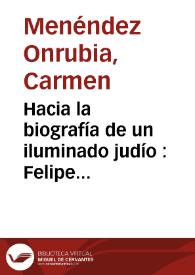 Hacia la biografía de un iluminado judío : Felipe Godínez / Carmen Menéndez Onrubia | Biblioteca Virtual Miguel de Cervantes