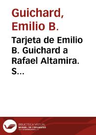 Tarjeta de Emilio B. Guichard a Rafael Altamira. Sucre, 21 de agosto de 1909 | Biblioteca Virtual Miguel de Cervantes