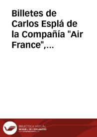 Billetes de Carlos Esplá de la Compañía "Air France", 28 de noviembre de 1962; Reglamentos en varios idiomas con las condiciones del Contrato y Términos de la línea "Air France" | Biblioteca Virtual Miguel de Cervantes