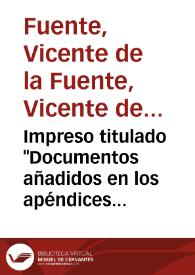 Impreso titulado "Documentos añadidos en los apéndices de la tercera edición publicados con posterioridad a la segunda de las Lecciones de disciplina eclesiástica". En este se recoge la Real Orden excluyendo a las Comisiones de Monumentos de intervenir en las reparaciones de templos, de 23 de abril de 1880. | Biblioteca Virtual Miguel de Cervantes