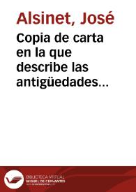 Copia de carta en la que describe las antigüedades romanas de Mérida con motivo de mostrárselas a Joan Willamson, "ministro inglés en Lisboa", y subraya la opinión que éste se formó sobre la conservación y protección de las antigüedades emeritenses | Biblioteca Virtual Miguel de Cervantes