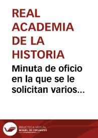 Minuta de oficio en la que se le solicitan varios calcos y copias de inscripciones de miliarios, así como noticias relativas a la vía romana de Braga a Astorga, por fallecimiento de Pedro Cid de la Concepción, al poco de ser nombrado correspondiente | Biblioteca Virtual Miguel de Cervantes