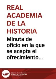 Minuta de oficio en la que se acepta el ofrecimiento para su Museo de Antigüedades de los objetos de antigüedad que descubiertos y que se fueran descubriendo en las obras de la línea de ferrocarril Madrid-Zaragoza, así como se agradece el envío del croquis topográfico entre Azuqueca y Bujalaro. | Biblioteca Virtual Miguel de Cervantes