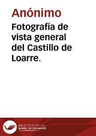 Fotografía de vista general del Castillo de Loarre. | Biblioteca Virtual Miguel de Cervantes