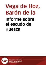 Informe sobre el escudo de Huesca | Biblioteca Virtual Miguel de Cervantes