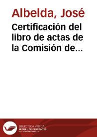 Certificación del libro de actas de la Comisión de Monumentos de Huelva, de las sesiones de 17 y 21 de Enero de 1924 acerca de la destrucción del arco de la puerta de entrada a la Iglesia de San Martín de Niebla, declarada Monumento Histórico Artístico por Real Decreto de 24 de Noviembre de 1922 | Biblioteca Virtual Miguel de Cervantes