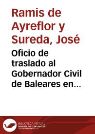 Oficio de traslado al Gobernador Civil de Baleares en el que se solicita que se tomen medidas para evitar el derribo de la torre de Sespuntes en Manacor (Mallorca) | Biblioteca Virtual Miguel de Cervantes