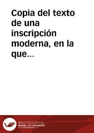 Copia del texto de una inscripción moderna, en la que se habla del traslado a Sevilla del Tribunal de la Fe en el año de 1640 | Biblioteca Virtual Miguel de Cervantes