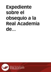 Expediente sobre el obsequio a la Real Academia de la Historia por Juan Moreno de un calco de inscripción hallada en Villavieja (Puebla de Cazalla) y dos fragmentos de inscripciones funerarias halaldas en Segunda Aguada, Punta de Vaca (Cádiz) y una memoria titulada "Noticias antiguas relativas a la villa de Puebla de Cazalla". | Biblioteca Virtual Miguel de Cervantes