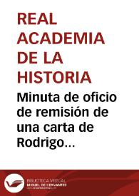 Minuta de oficio de remisión de una carta de Rodrigo Fernández relativa al sepulcro del Rey Alfonso VI | Biblioteca Virtual Miguel de Cervantes