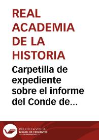 Carpetilla de expediente sobre el informe del Conde de Cedillo en relación al hallazgo de los restos mortales del rey Alfonso VI | Biblioteca Virtual Miguel de Cervantes