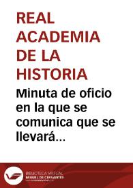 Minuta de oficio en la que se comunica que se llevará a cabo un examen técnico en relación a la identidad de los restos atribuídos al rey Alfonso VI y sus esposas | Biblioteca Virtual Miguel de Cervantes