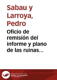 Oficio de remisión del informe y plano de las ruinas de El Castellón en Coaña, y pide informe al destinatario sobre dicha documentación. En el mismo oficio hay una carta de Eduardo Saavedra y Moragas, dirigida a la Real Academia de la Historia, fechada  el 22 de junio de 1877 en la que apoya la propuesta de practicar excavaciones en El Castellón de Coaña. | Biblioteca Virtual Miguel de Cervantes