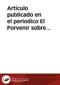 Artículo publicado en el períodico El Porvenir sobre el estado de los caminos en la provincia de Sevilla en el que se alude a la utilización de materiales de las ruinas de Itálica para tender el firme de la carretera de Extremadura. | Biblioteca Virtual Miguel de Cervantes