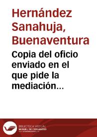 Copia del oficio enviado en el que pide la mediación del Gobernador para cobrar su sueldo, que no se le paga desde julio. | Biblioteca Virtual Miguel de Cervantes