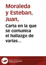 Carta en la que se comunica el hallazgo de varias tumbas de inhumación de ladrillo selladas por losas de mármol blanco o de barro cocido junto a la antigua Basílica de Santa Leocadia al practicar una zanja. | Biblioteca Virtual Miguel de Cervantes