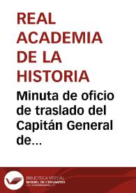 Minuta de oficio de traslado del Capitán General de Valencia al Director de la Real Academia de la Historia en el que se le ofrece todo su apoyo en la visita de las ruinas del circo romano de Sagunto. | Biblioteca Virtual Miguel de Cervantes