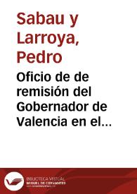 Oficio de de remisión del Gobernador de Valencia en el que se solicita la aprobación de la Real Academia de la Historia para invertir 13.370 reales, recaudados por esa provincia, en limpiar y cercar el teatro de Sagunto. | Biblioteca Virtual Miguel de Cervantes