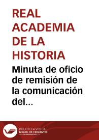 Minuta de oficio de remisión de la comunicación del Gobernador de Valencia, trasmitida a través de la Dirección General de Instrucción Pública del Ministerio de Fomento, para que informe sobre la inversión de 13.370 reales que se quieren utilizar para limpiar y cercar el teatro de Sagunto. | Biblioteca Virtual Miguel de Cervantes