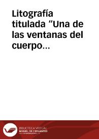 Litografía titulada “Una de las ventanas del cuerpo del edificio que estaba contiguo al palacio de los Duques de Mandas”. Lit. V. Alegre Pza Constitución 9, Valencia. | Biblioteca Virtual Miguel de Cervantes