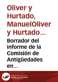 Borrador del informe de la Comisión de Antigüedades en relación al dictamen de la Comisión de Monumentos de Zamora a favor de la demolición de la torre del Salvador. | Biblioteca Virtual Miguel de Cervantes