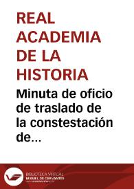 Minuta de oficio de traslado de la constestación de Basilio Sebastián Castellanos de Losada relativo al plomo con caracteres ibéricos hallado en Castellón. | Biblioteca Virtual Miguel de Cervantes