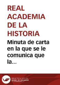 Minuta de carta en la que se le comunica que la Academia le autoriza a que estudie  las espadas de Cuevallusa, el puñal de Ciempozuelos y algunas piezas sin procedencia conocida, y poder también dibujar, fotografiar, medir y pesar las piezas en cuestión. | Biblioteca Virtual Miguel de Cervantes