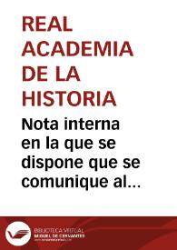 Nota interna en la que se dispone que se comunique al Marqués de la Cañada que se han constituido los fondos para la compra de su monetario y que se procede a que dichos fondos pasen al vendedor. | Biblioteca Virtual Miguel de Cervantes