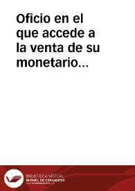 Oficio en el que accede a la venta de su monetario siempre que la Real Academia de la Historia pague 105.000 reales de vellón en vez de los 100.00 ofrecidos por la institución. Muestra su acuerdo con los restantes requisitos de la venta: forma y lugar de pago. | Biblioteca Virtual Miguel de Cervantes