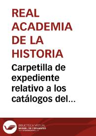 Carpetilla de expediente relativo a los catálogos del monetario del Marqués de la Cañada. | Biblioteca Virtual Miguel de Cervantes