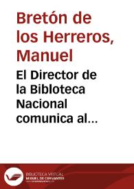 El Director de la Bibloteca Nacional comunica al Secretario de la Real Academia de la Historia que ya han elegido las piezas que del monetario del difunto académico Jacobo Mª de Parga, faltaban en su colección y ya está el resto del monetario a disposición de la Academia, para que pasen los Sres. Sancha y Delgado a regogerlo. | Biblioteca Virtual Miguel de Cervantes