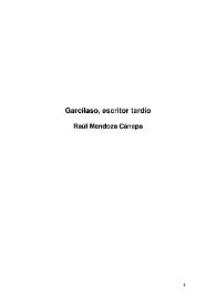 Garcilaso, escritor tardío / Raúl Mendoza Cánepa | Biblioteca Virtual Miguel de Cervantes