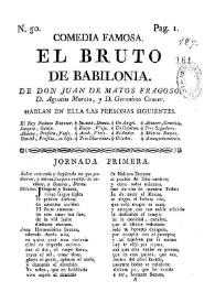 El Bruto de Babilonia. Comedia famosa / de Don Juan de Matos Fragoso, D. Agustin Moreto, y D. Geronimo Cancer | Biblioteca Virtual Miguel de Cervantes