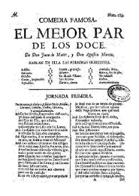 Comedia famosa. El mejor par de los doce / de Don Juan de Matos Fragoso y Don Agustin Moreto | Biblioteca Virtual Miguel de Cervantes