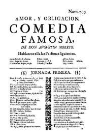 Amor, y obligacion. Comedia famosa / De Don Agustin Moreto | Biblioteca Virtual Miguel de Cervantes