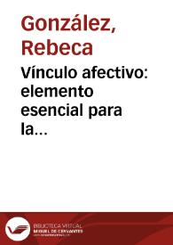 Vínculo afectivo: elemento esencial para la comunicación | Biblioteca Virtual Miguel de Cervantes