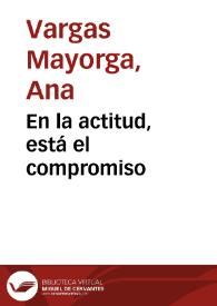 En la actitud, está el compromiso | Biblioteca Virtual Miguel de Cervantes