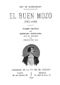 El buen mozo (Bel-Ami) / Guy de Maupassant; versión española por Santiago Romo-Jara ; ciento tres ilustraciones de Ferdinand Bac | Biblioteca Virtual Miguel de Cervantes